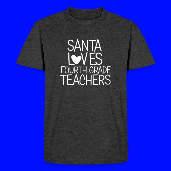 Santa Loves Fourth Grade Teachers Christmas Tee