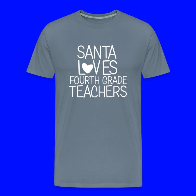 Santa Loves Fourth Grade Teachers Christmas Tee