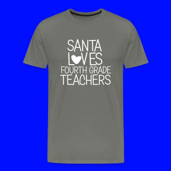Santa Loves Fourth Grade Teachers Christmas Tee