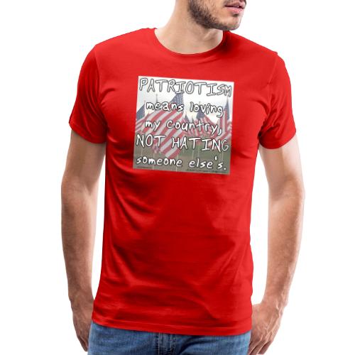 Patriotism - Men's Premium T-Shirt