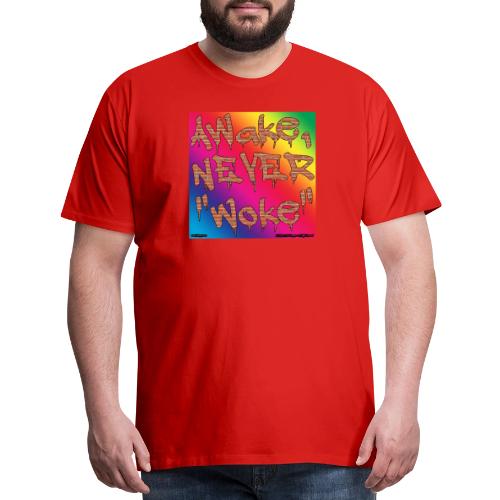Awake, Never Woke - Men's Premium T-Shirt