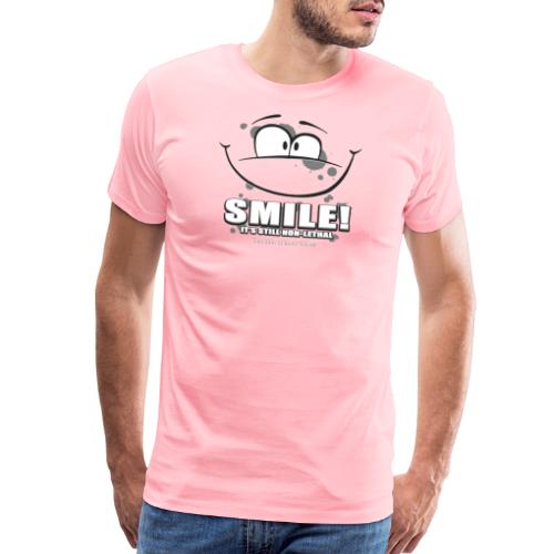Smile - it's still non-lethal - Men's Premium T-Shirt