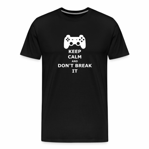 Keep Calm and don't break your game controller - Men's Premium T-Shirt