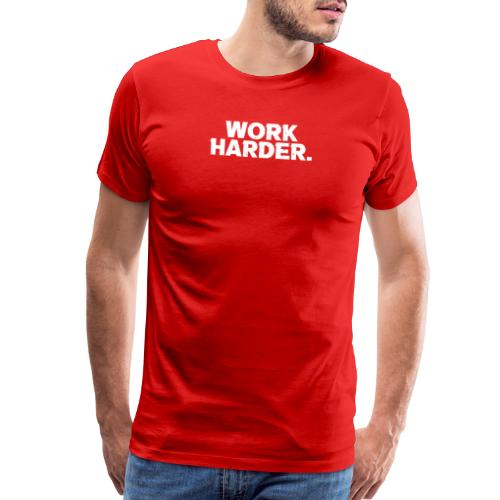Work Harder distressed logo - Men's Premium T-Shirt