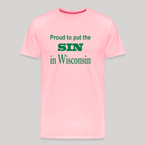 Proud/sin in Wisconsin - Men's Premium T-Shirt