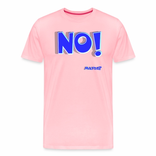 No Well Maybe - Men's Premium T-Shirt