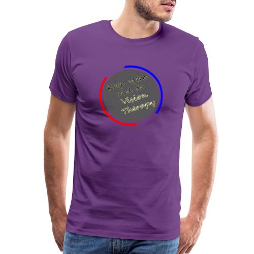 Keep calm and do Vision Therapy - Men's Premium T-Shirt