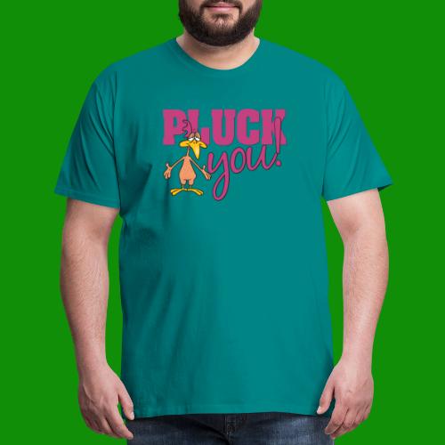 Pluck You - Men's Premium T-Shirt