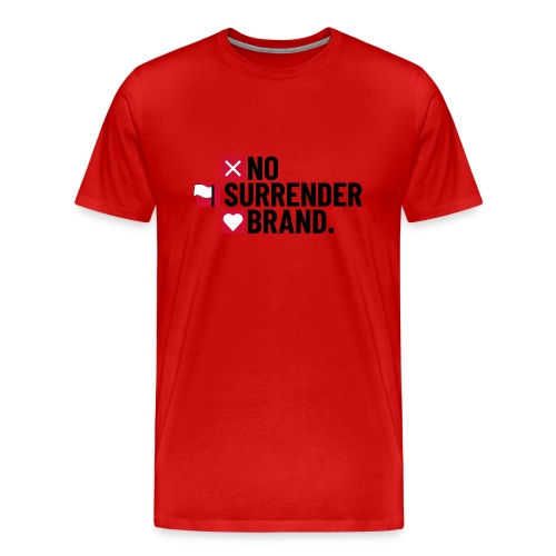 No Surrender Brand - Men's Premium T-Shirt