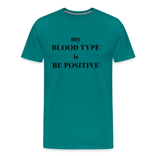 My blood type is be possitive - Men's Premium T-Shirt