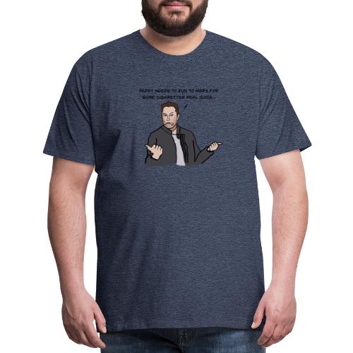 Daddy Musk needs Cigs - Men's Premium T-Shirt