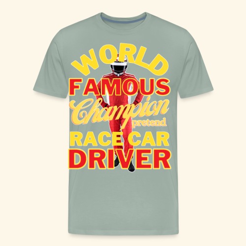 World Famous Champion Pretend Race Car Driver - Men's Premium T-Shirt