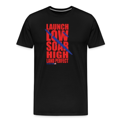 Launch Low Soar High - Men's Premium T-Shirt
