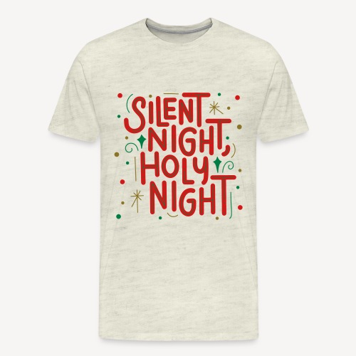 SILENT NIGHT HOLY NIGHT - Men's Premium T-Shirt