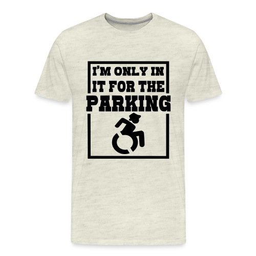 In it for the parking wheelchair fun, roller humor - Men's Premium T-Shirt