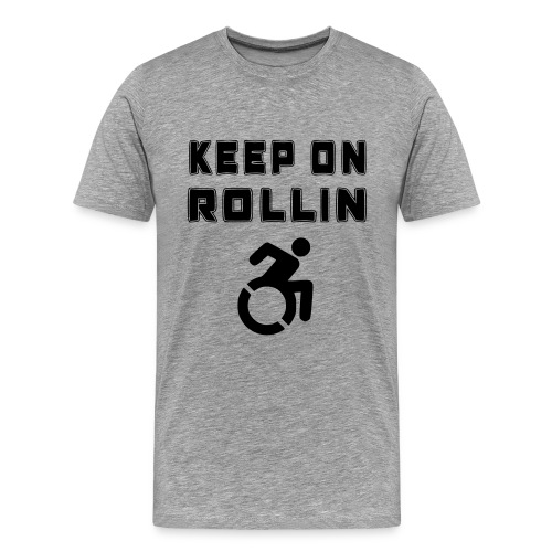 I keep on rollin with my wheelchair - Men's Premium T-Shirt