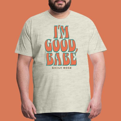I'm Good, Babe - Orange Stacked - Men's Premium T-Shirt