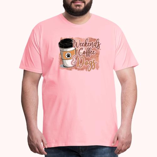 Weekends Coffee And Dogs - Men's Premium T-Shirt