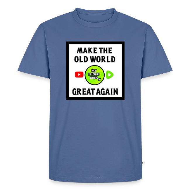 Make The Old World Great Again