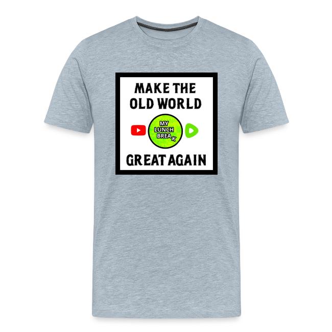 Make The Old World Great Again