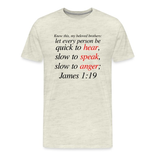 James 1:19 - Men's Premium T-Shirt