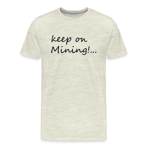 Mining - Men's Premium T-Shirt