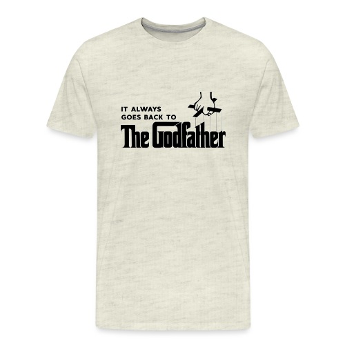 It Always Goes Back to The Godfather - Men's Premium T-Shirt