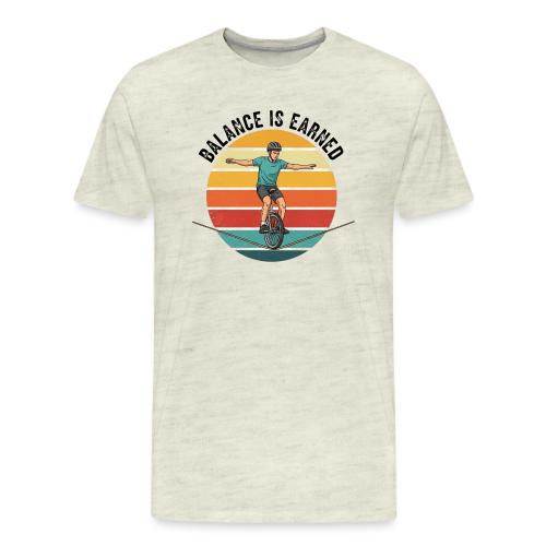 Balance is Earned - Men's Premium T-Shirt
