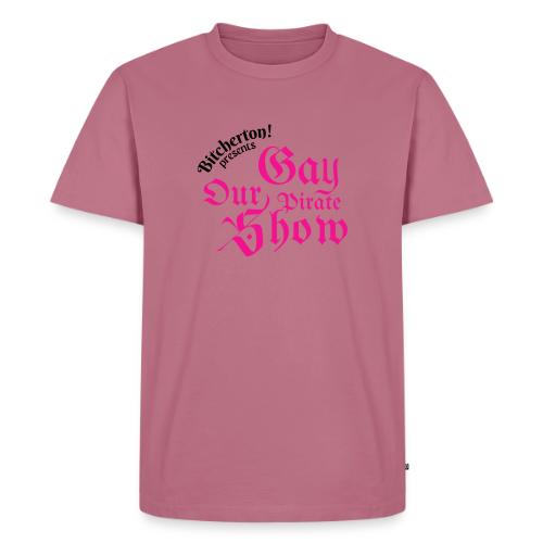 Our Gay Pirate Show - Men's Premium T-Shirt