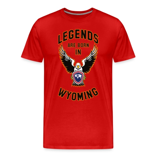 Legends are born in Wyoming - Men's Premium T-Shirt