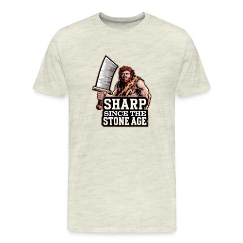Sharp Since the Stone Age Caveman Art - Men's Premium T-Shirt