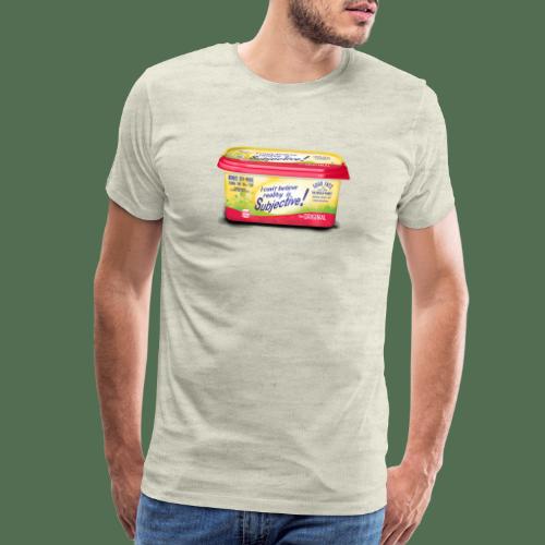 I Can't Believe Reality is Subjective! - Men's Premium T-Shirt