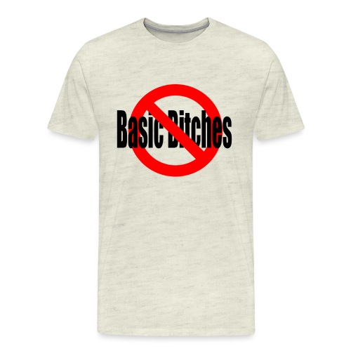 No Basic Bitches - Men's Premium T-Shirt