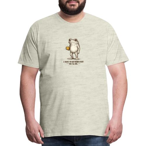 Weird Stuff Frog Coffee Humor - Men's Premium T-Shirt