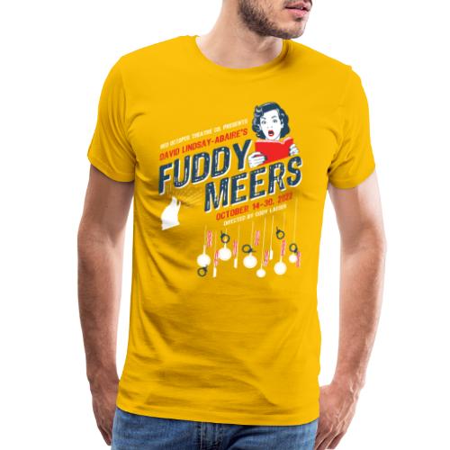 Fuddy Meers - Gold - Men's Premium T-Shirt