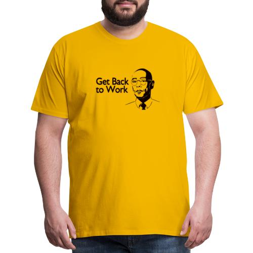 Gustavo Fring_Get Back To Work.png - Men's Premium T-Shirt