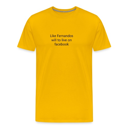 Fernandos Will To Like - Men's Premium T-Shirt
