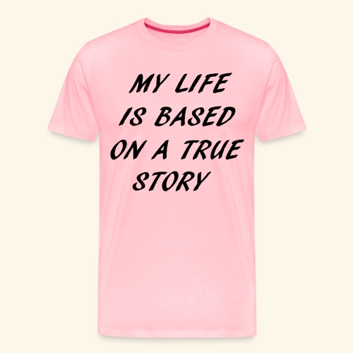 true story - Men's Premium T-Shirt