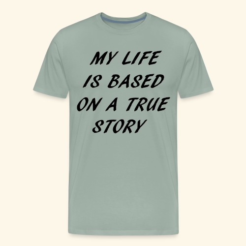 true story - Men's Premium T-Shirt