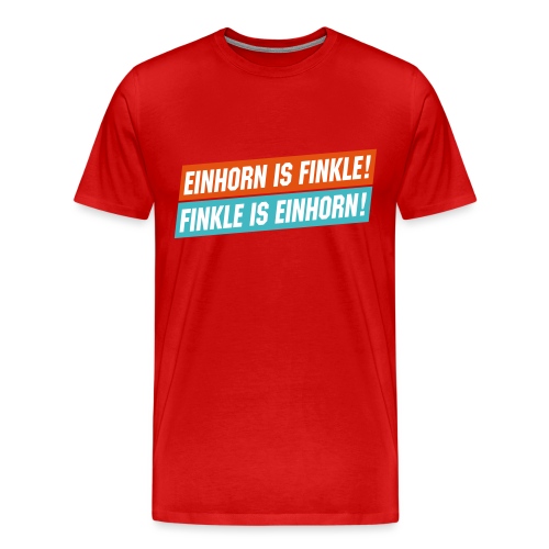 Einhorn is Finkle! Finkle is Einhorn! - Men's Premium T-Shirt