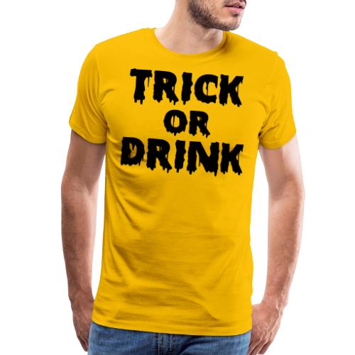 TRICK OR DRINK - Men's Premium T-Shirt