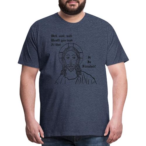 It is finished - Men's Premium T-Shirt