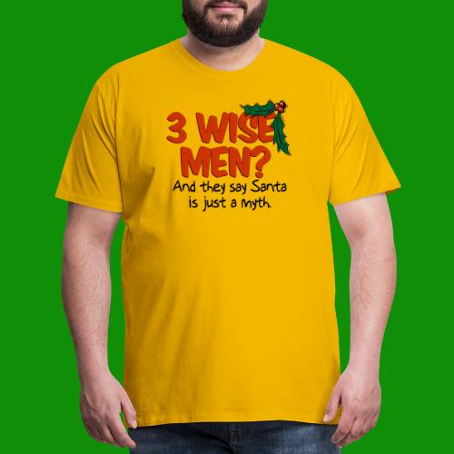 3 Wise Men? - Men's Premium T-Shirt