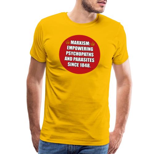 Marxism: Empowering Psychopaths and Parasites - Men's Premium T-Shirt