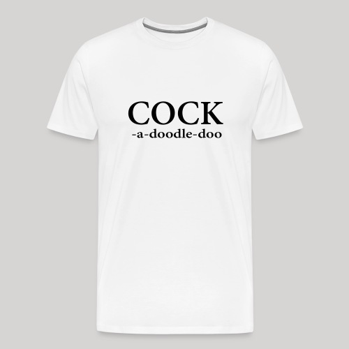 Cock -a-doodle-doo - Men's Premium T-Shirt