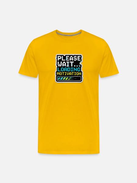 Please Wait Loading Motivation - Men's Premium T-Shirt - sun yellow