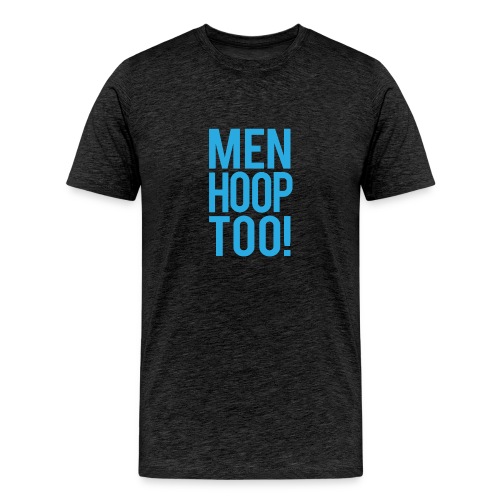 Blue - Men Hoop Too! - Men's Premium T-Shirt