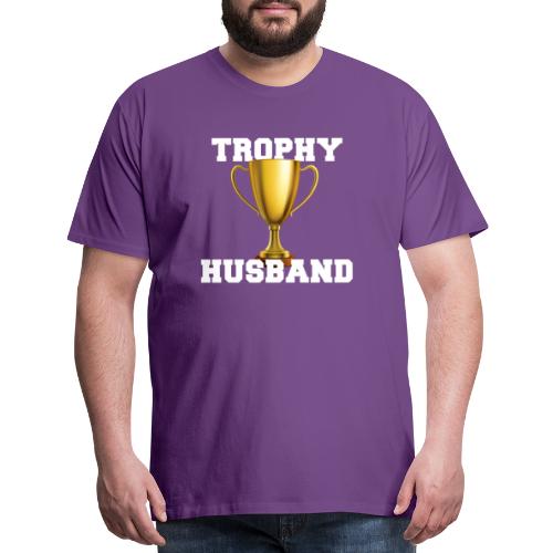 Trophy Husband - Men's Premium T-Shirt