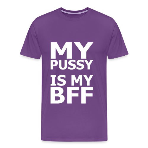 My Pussy Is My BFF Women Rolled Sleeve Boxy TShirt - Men's Premium T-Shirt