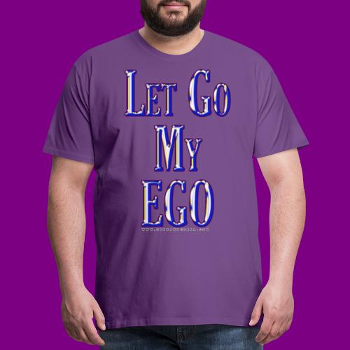 Let go my ego - Men's Premium T-Shirt
